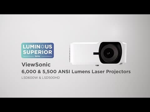 ViewSonic LSD600W &LSD500HD | High Brightness Laser Projector | Luminous Superior Series