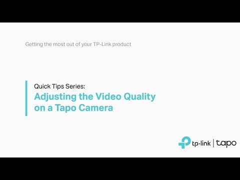 Quick Tips Adjusting the Video Quality on a Tapo Camera