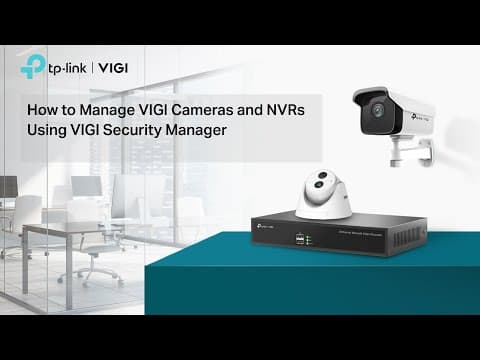 How to Manage VIGI Cameras and NVRs Using VIGI Security Manager