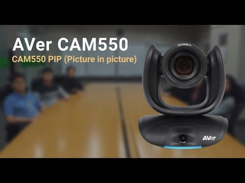 AVer CAM550 Quality Video | PIP