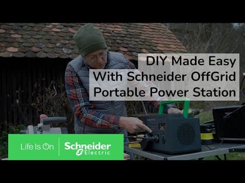 DIY Made Easy With Schneider Off-Grid Portable Power Station