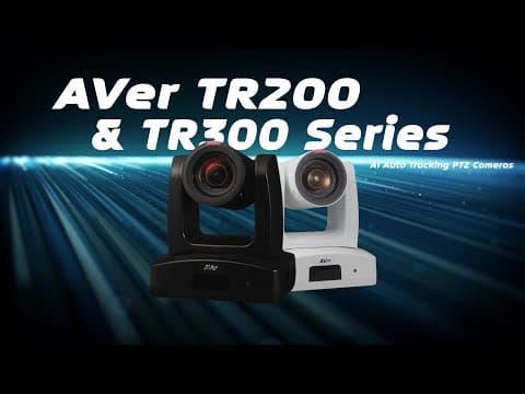 AVer TR200 & TR300 Series AI Auto Tracking PTZ Cameras Intro Video