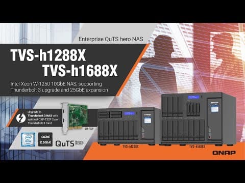 TVS-h1288X/h1688X Intel Xeon W-1250 10GbE NAS, supporting Thunderbolt 3 upgrade and 25GbE expansion