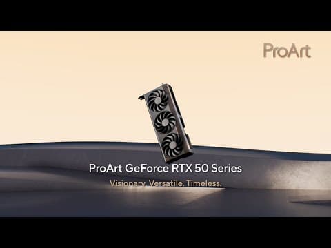 ProArt GeForce RTX 50 Series  - Visionary. Versatile. Timeless
