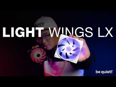 Light Wings LX | Product Presentation | be quiet!